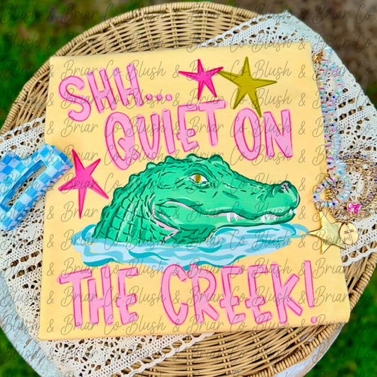Shhh Quiet on The Creek Completed Tee