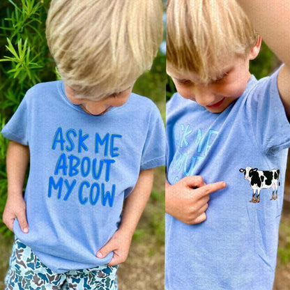 Ask Me About My Cow- LIGHT BLUE Completed Tee