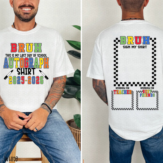 Bruh Last Day of School Autograph Tee
