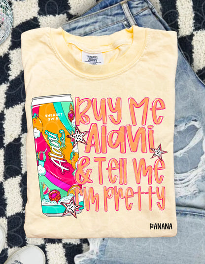 Buy Me Energy Drink & Tell Me I'm Pretty Completed Tee