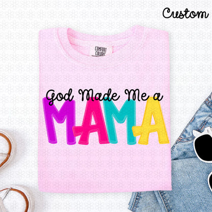 God Made Me A Mama Completed Tee