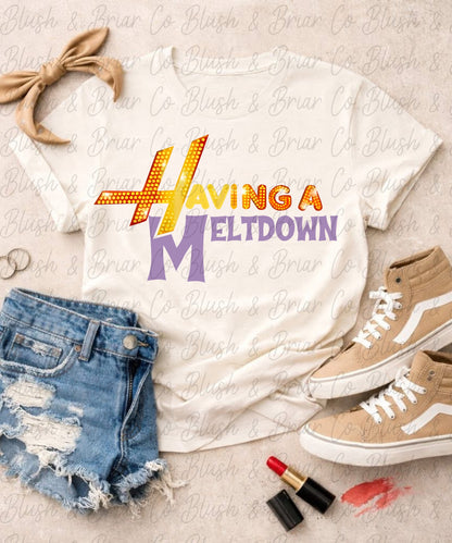 Having A Meltdown Completed Tee