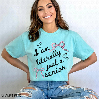 I Am Literally Just a Senior Completed Tee