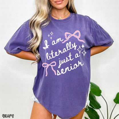 I Am Literally Just a Senior Completed Tee