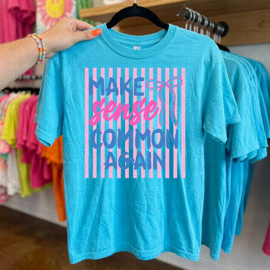 Make Sense Common Again Completed Tee