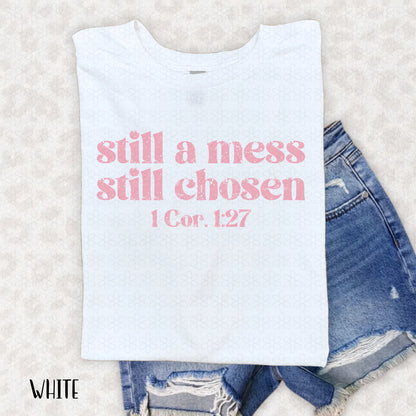 Pink Still A Mess Still Chosen Completed Tee