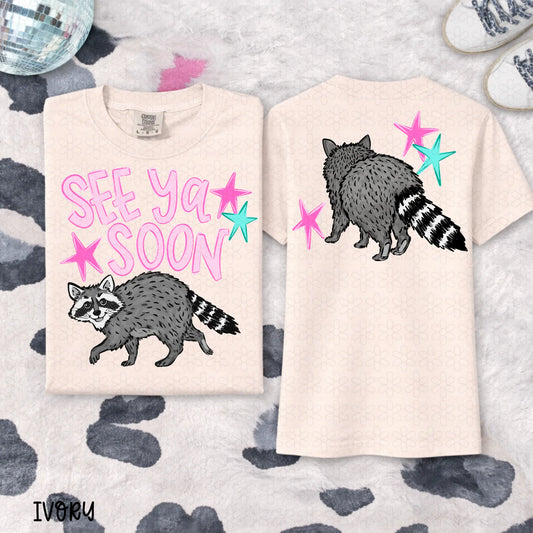 See Ya Soon Racoon Completed Tee