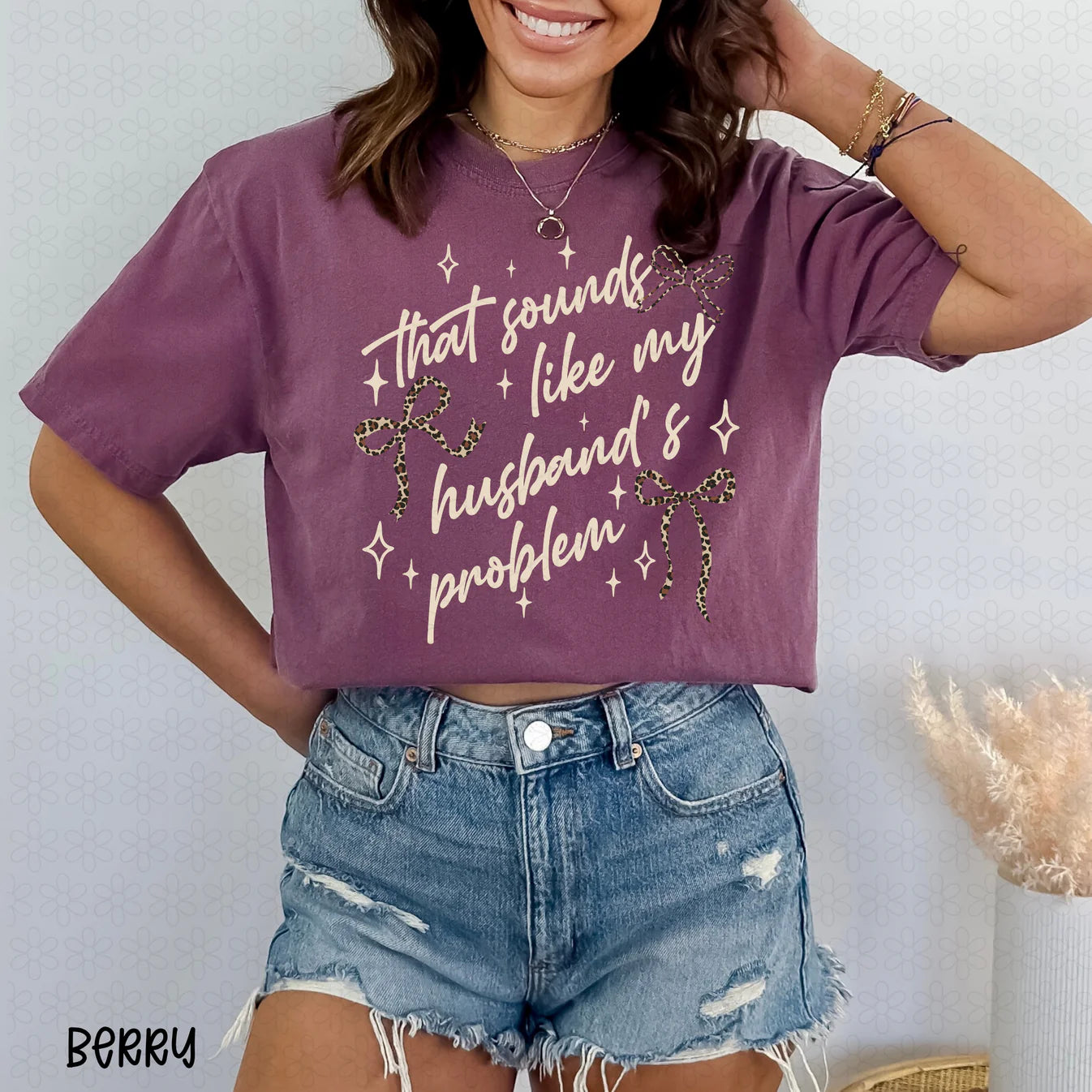 That Sounds Like My Husband's Problem Tee