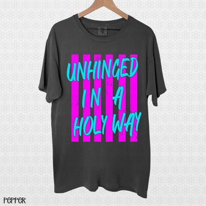 Unhinged In a Holy Way Completed Tee
