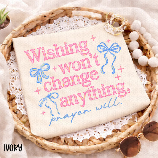 Wishing Won't Change Anything Completed Tee