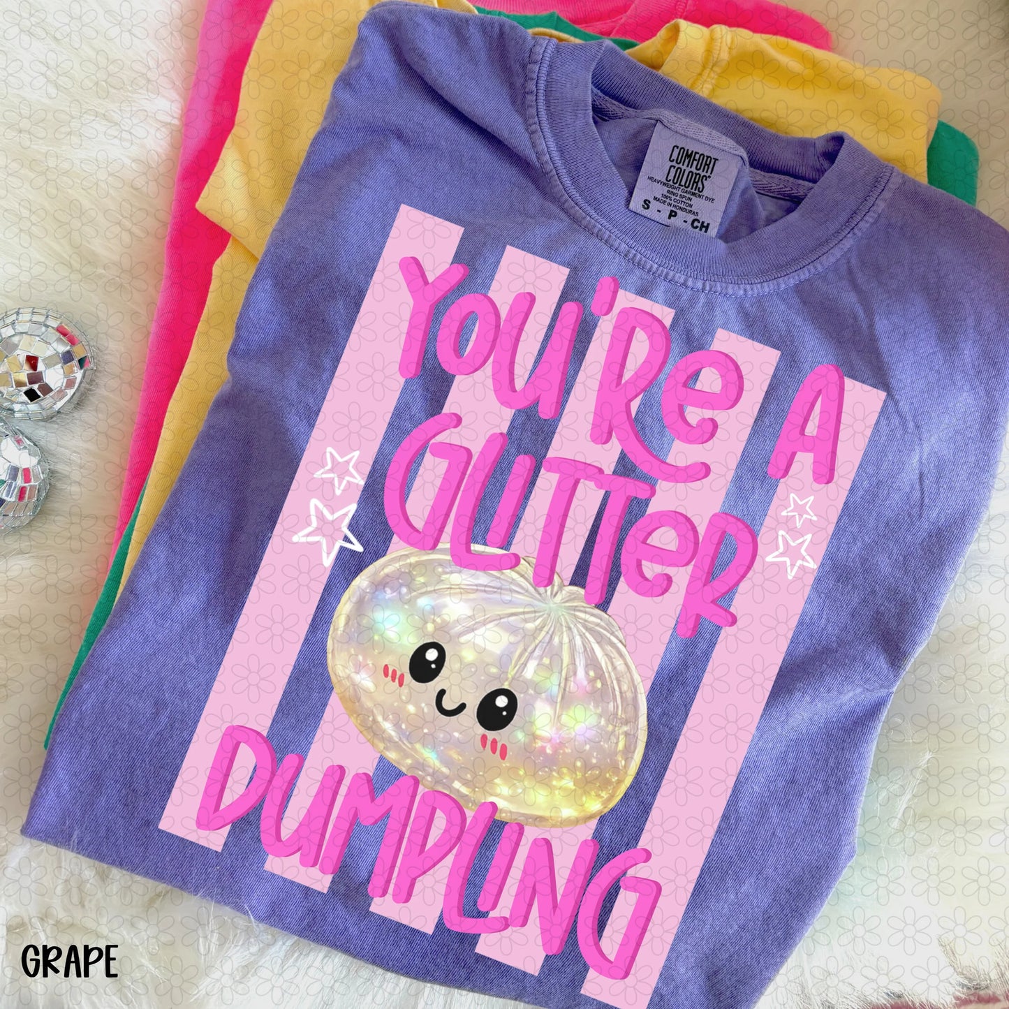 You're a Glitter Dumpling Completed Tee
